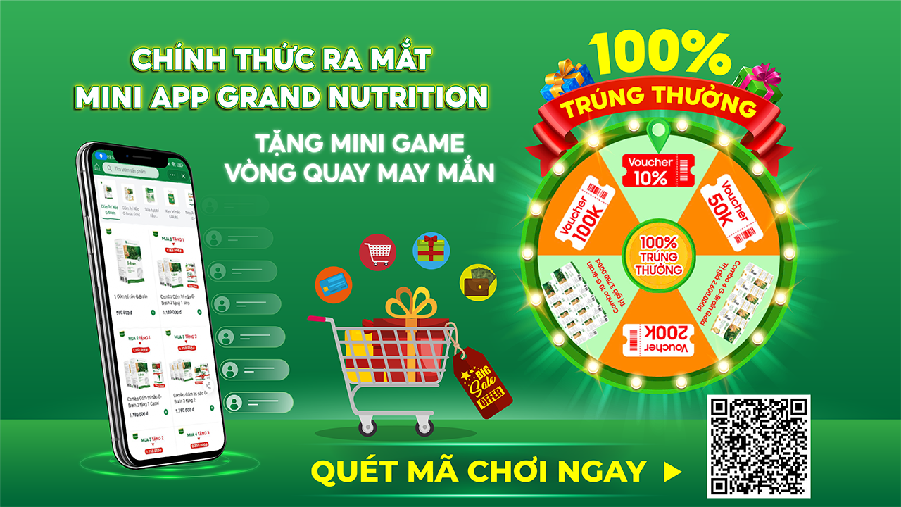 RA MẮT MINI APP GRAND NUTRITION - NHẬN QUÀ KHỦNG - 100% TRÚNG THƯỞNG